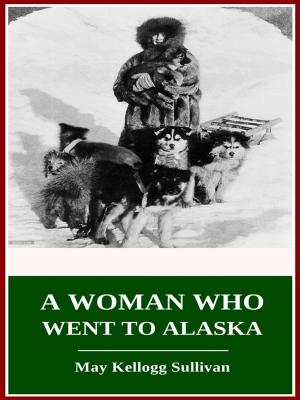 Book cover of A Woman Who Went to Alaska