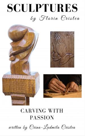 Cover of the book Sculptures by Florin Cristea by Tina Papados