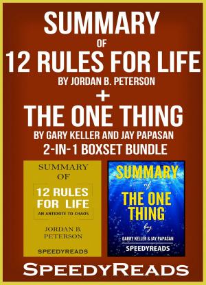 Cover of the book Summary of 12 Rules for Life: An Antidote to Chaos by Jordan B. Peterson + Summary of The One Thing by Gary Keller and Jay Papasan 2-in-1 Boxset Bundle by N. A. Diaman