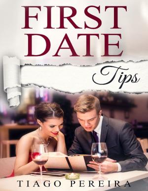 Cover of the book First Date Tips by Ana Amelio