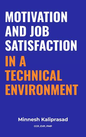 Cover of the book Motivation and Job Satisfaction in a Technical Environment by Kofi Nartey