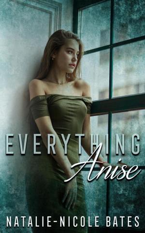 Cover of the book Everything Anise by Rosie Bitts, Mr. Bitts
