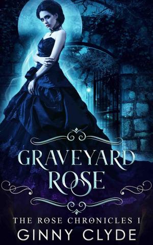 Cover of the book Graveyard Rose by Will Van Allen