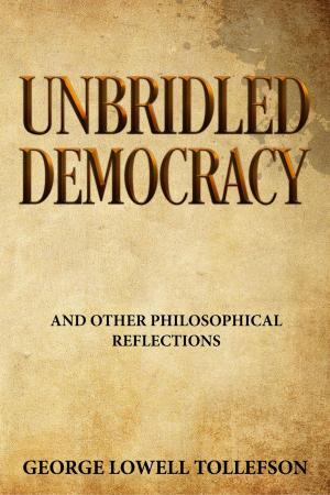 bigCover of the book Unbridled Democracy and other philosophical reflections by 