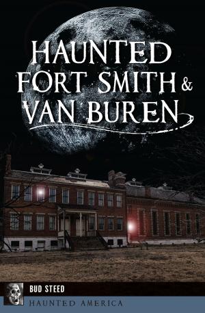 Cover of the book Haunted Fort Smith & Van Buren by Erin Alghandoor, Frank J. Esposito, Elizabeth Hyde, Jonathan Mercantini