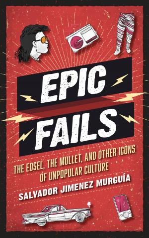 Cover of the book Epic Fails by David A. Ellis, author of Conversations with Cinematographers