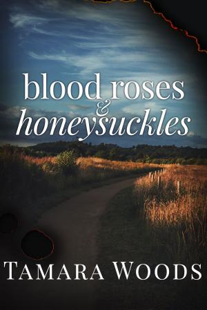 Cover of the book blood roses & honeysuckles by Candi Sary