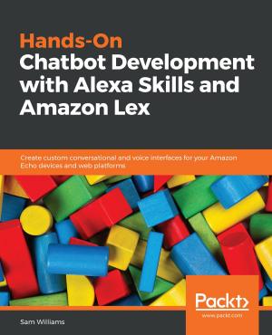 Book cover of Hands-On Chatbot Development with Alexa Skills and Amazon Lex
