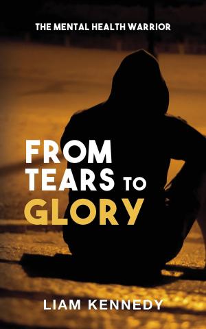 Cover of the book From Tears to Glory by Bob Bray, George Bissett