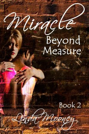 Cover of the book Miracle Beyond Measure by Daniela Gargiulo