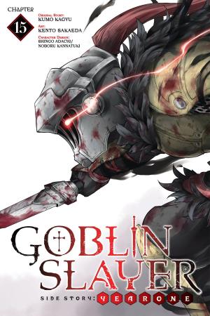 Cover of the book Goblin Slayer Side Story: Year One, Chapter 15 by Fujino Omori, Takashi Yagi, Kiyotaka Haimura, Suzuhito Yasuda