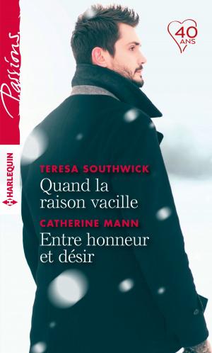 Cover of the book Quand la raison vacille - Entre honneur et désir by Jessica Steele