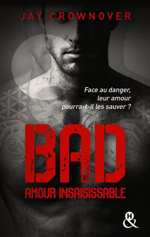 Cover of the book Bad - T5 Amour insaisissable by Juliet Landon
