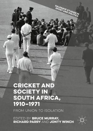 Cover of the book Cricket and Society in South Africa, 1910–1971 by Clifford J. Cunningham