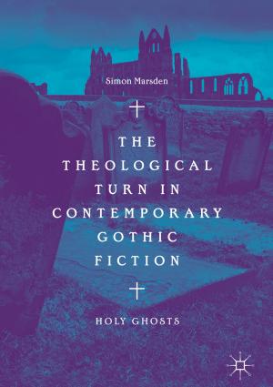 Cover of the book The Theological Turn in Contemporary Gothic Fiction by Monika Gruber
