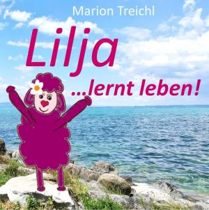 Cover of the book Lilja ... lernt leben! by Volker Bender
