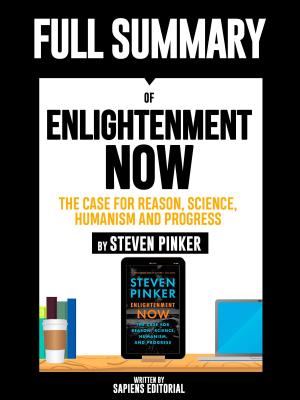 Cover of the book Full Summary Of "Enlightenment Now: The Case for Reason, Science, Humanism and Progress – By Steven Pinker" by Thomas Lerner