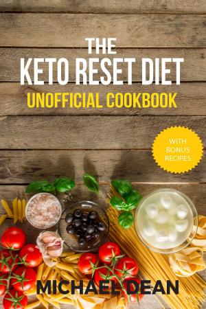 Cover of the book The Keto Reset Diet Unofficial Cookbook by Olive Cortenyson