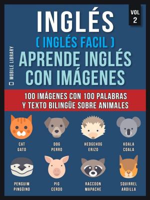 bigCover of the book Inglés ( Inglés Facil ) Aprende Inglés con Imágenes (Vol 2) by 