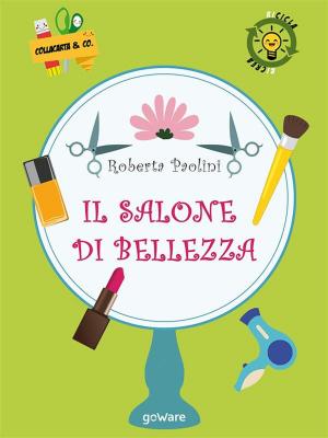 Cover of the book Il salone di bellezza by Cesare Triberti, Maddalena Castellani
