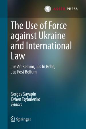 Cover of the book The Use of Force against Ukraine and International Law by Kelly Pitcher