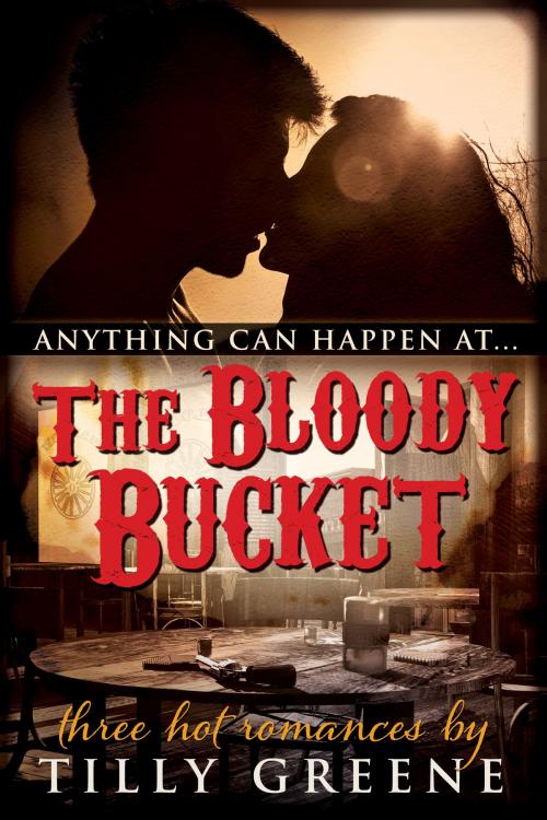 Cover of the book The Bloody Bucket by Tilly Greene, Tilly Greene