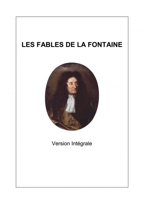 Cover of the book Fables de La Fontaine - Version Intégrale by Jean de La Fontaine, Editions Zed