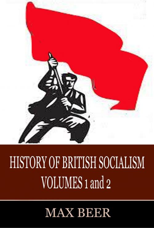 Cover of the book A History of British Socialism Volumes I and II by Max Beer, Blackthorn Press