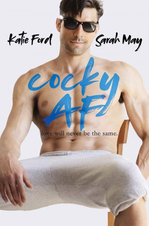 Cover of the book Cocky AF by Katie Ford, Sarah May, Cassandra Dee Romance
