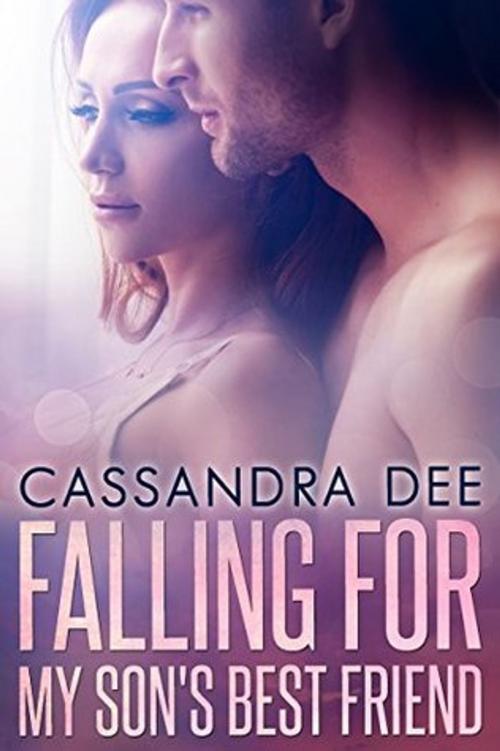 Cover of the book Falling for My Son's Best Friend by Cassandra Dee, Cassandra Dee Romance