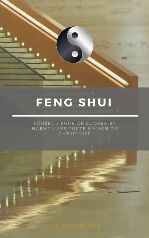 Cover of the book Feng Shui by Guy Deloeuvre, Guy Deloeuvre