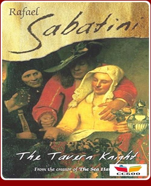 Cover of the book The Tavern Knight by Rafael Sabatini, CLASSIC COLLECTION 600