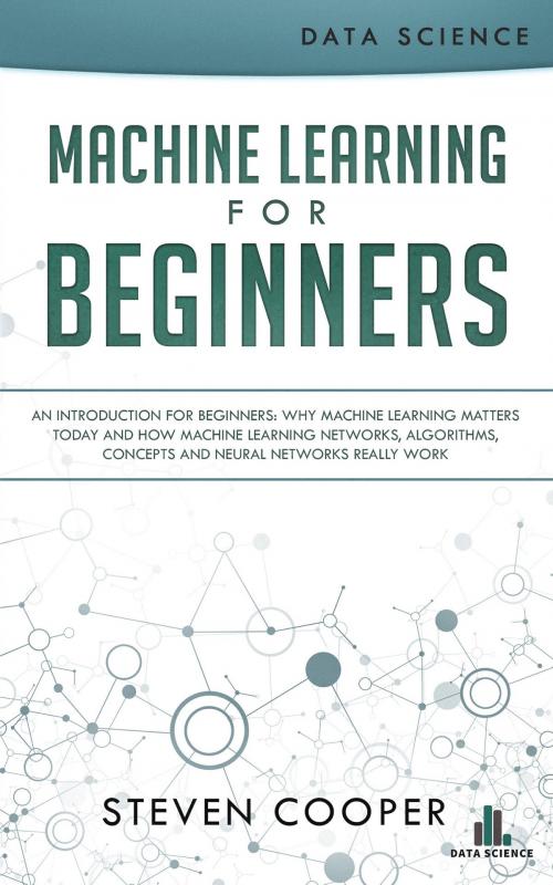 Cover of the book Machine Learning for Beginners by Steven Cooper, Steven Cooper