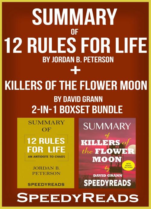 Cover of the book Summary of 12 Rules for Life: Ana Antidote to Chaos by Jordan B. Peterson + Summary of Killers of the Flower Moon by David Grann 2-in-1 Boxset Bundle by Speedy Reads, PublishDrive