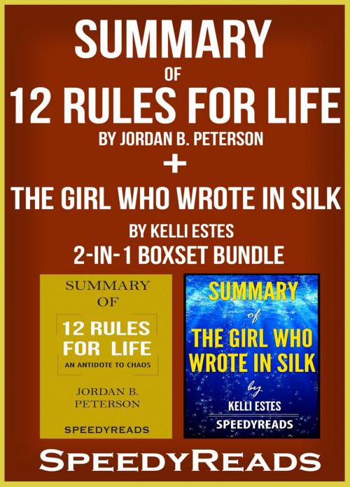 Cover of the book Summary of 12 Rules for Life: An Antidote to Chaos by Jordan B. Peterson + Summary of The Girl Who Wrote in Silk by Kelli Estes 2-in-1 Boxset Bundle by Speedy Reads, PublishDrive