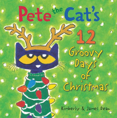 Cover of the book Pete the Cat's 12 Groovy Days of Christmas by James Dean, Kimberly Dean, HarperCollins