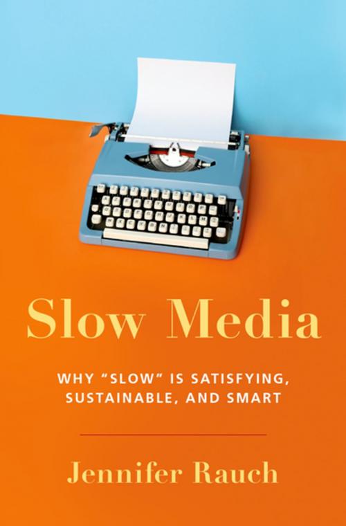 Cover of the book Slow Media by Jennifer Rauch, Oxford University Press