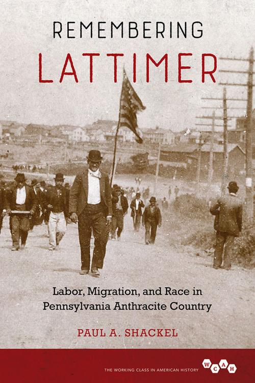 Cover of the book Remembering Lattimer by Paul A. Shackel, University of Illinois Press