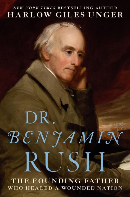 Cover of the book Dr. Benjamin Rush by Harlow Giles Unger, Hachette Books