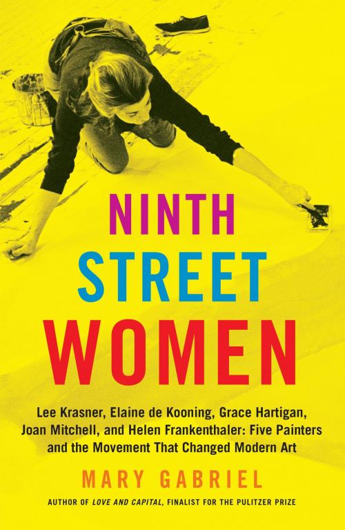 Cover of the book Ninth Street Women by Mary Gabriel, Little, Brown and Company