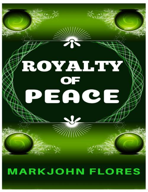 Cover of the book Royalty of Peace by Markjohn Flores, Lulu.com