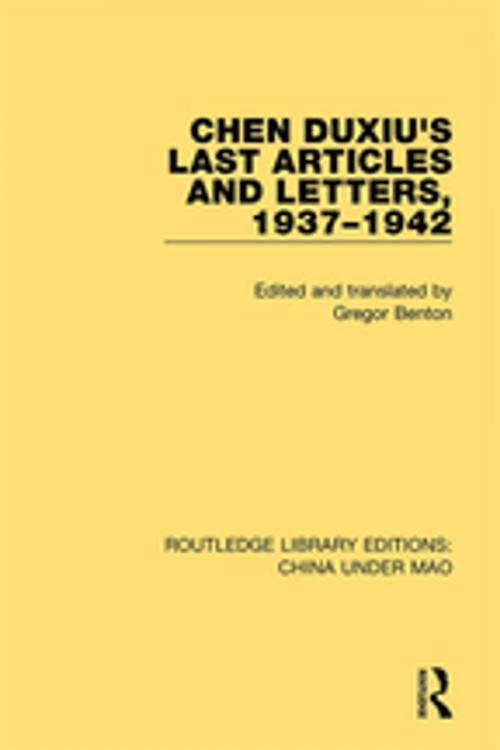 Cover of the book Chen Duxiu's Last Articles and Letters, 1937-1942 by , Taylor and Francis