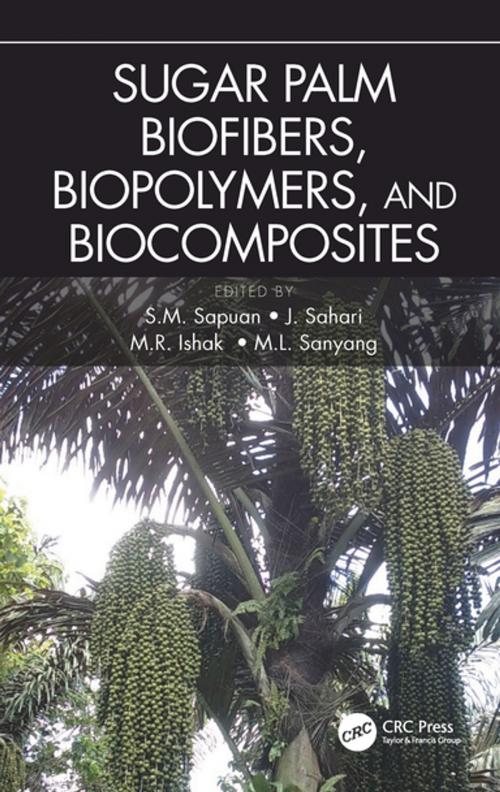 Cover of the book Sugar Palm Biofibers, Biopolymers, and Biocomposites by , CRC Press