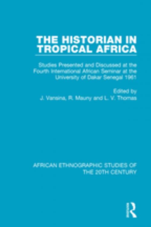 Cover of the book The Historian in Tropical Africa by , Taylor and Francis