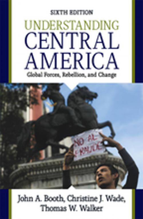 Cover of the book Understanding Central America by John A. Booth, Christine J. Wade, Thomas W Walker, Taylor and Francis