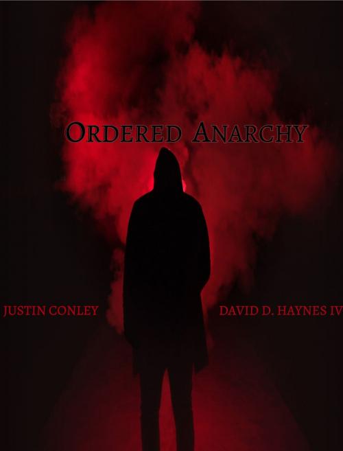 Cover of the book Ordered Anarchy by Justin Conley, David D. Haynes IV, Justin Conley