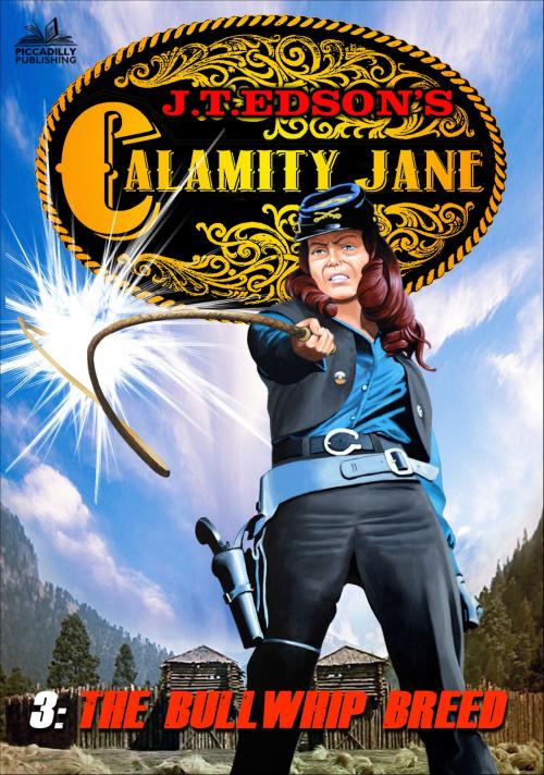 Cover of the book Calamity Jane 3: The Bull Whip Breed by J.T. Edson, Piccadilly