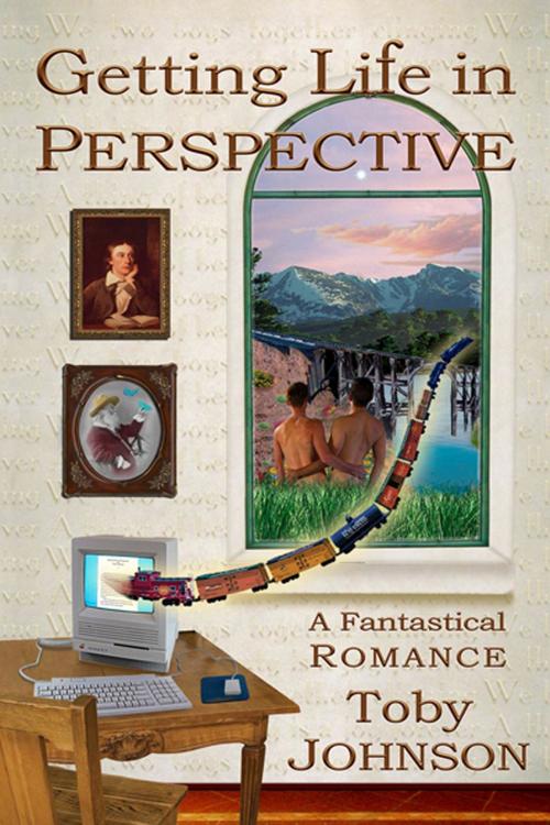 Cover of the book Getting Life in Perspective: A Fantastical Romance by Toby Johnson, Toby Johnson