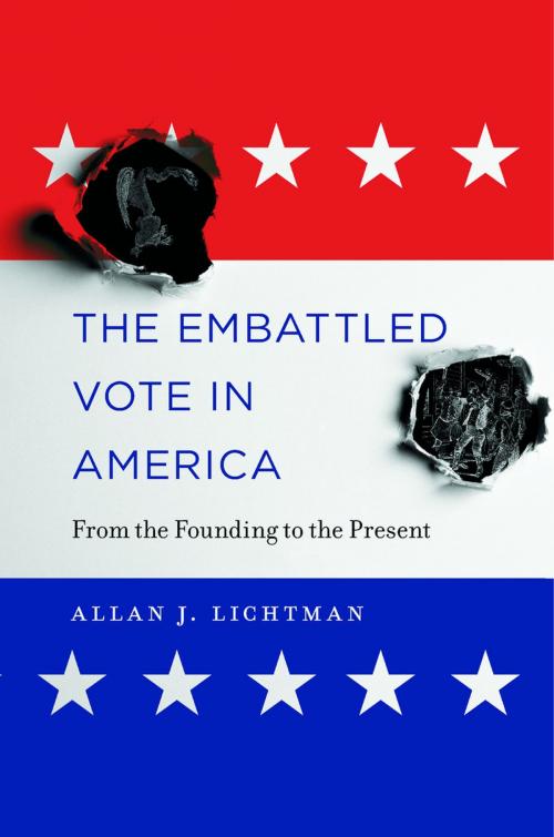 Cover of the book The Embattled Vote in America by Allan J. Lichtman, Harvard University Press