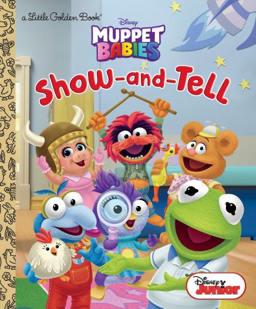 Cover of the book Show-and-Tell (Disney Muppet Babies) by RH Disney, Random House Children's Books